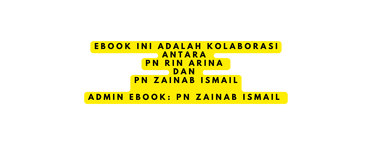 Ebook ini aDalah kolaborasi Antara pn rin arina dan pn zainab ismail Admin ebook pn zainab Ismail